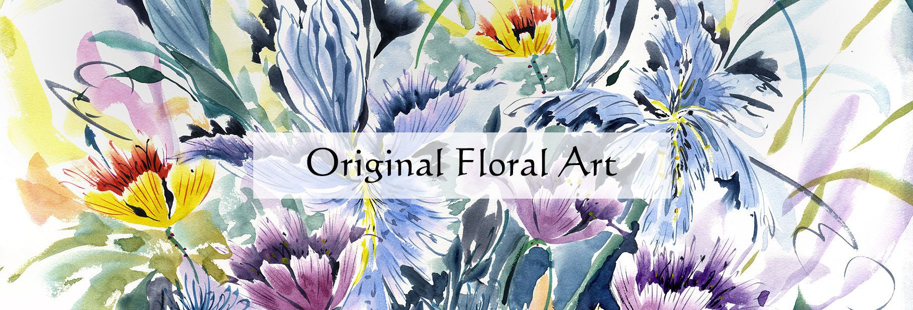 Original Floral Art by Nan Rae
